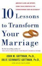 john gottman 10 lessons to transform your marriage